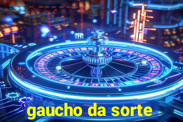 gaucho da sorte